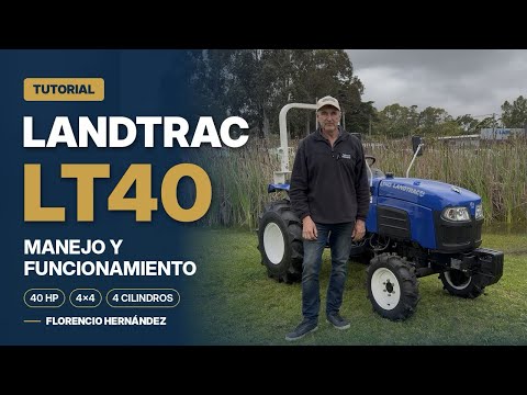 Tutorial de funcionamiento del tractor Landtrac LT40